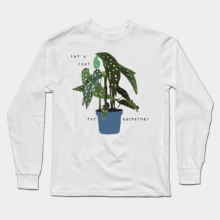 Let's root for eachother - begonia potted plant Long Sleeve T-Shirt